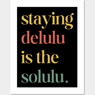 DELULU is the SOLULU Posters and Art